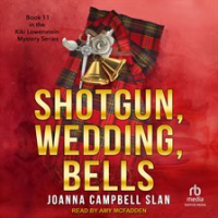 Shotgun, Wedding, Bells by Slan, Joanna Campbell